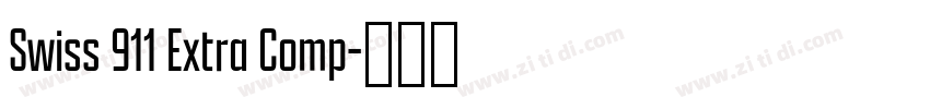 Swiss 911 Extra Comp字体转换 Swiss 911 Extra Comp字体转换